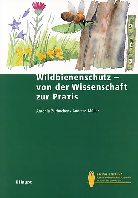 Zurbuchen / Müller: Wildbienenschutz – von der Wissenschaft zur Praxis